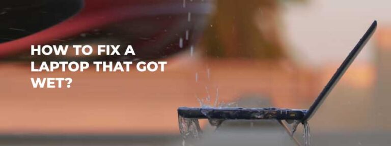 How to Fix a Laptop That Got Wet – Step by Step Guide